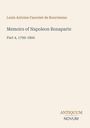 "Louis Antoine Fauvelet de Bourrienne, Memoirs of Napoleon Bonaparte, Part 4, 1799-1800." Schlichte hellbeige Buchseite.
