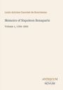 Text: "Louis Antoine Fauvelet de Bourrienne. Memoirs of Napoleon Bonaparte. Volume 1, 1769-1800. Antiquum Novum."  
Einfaches, elegantes Layout.