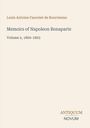 "Memoirs of Napoleon Bonaparte, Volume 2, 1800-1803" von Louis Antoine Fauvelet de Bourrienne. Unten rechts ein Logo: ANTIQUUM NOVUM.