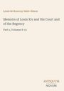 Louis de Rouvroy Saint-Simon: Memoirs of Louis XIV and His Court and of the Regency, Teil 2, Bände 8-15. ANTIKUM NOVUM.