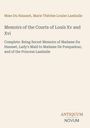 Text: Titel eines Buches über die Memoiren der Höfe von Louis XV und XVI, von Mme Du Hausset und Marie Thérèse Louise Lamballe.