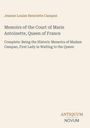 Jeanne Louise Henriette Campan; Memoirs of the Court of Marie Antoinette, Queen of France; ANTIQUUM NOVUM Logo.