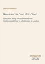 Titel: Memoirs of the Court of St. Cloud. Autor: Lewis Goldsmith. Unten rechts: Antiquum Novum in zwei Zeilen. Hintergrund: Hell.