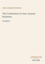 Text: "Jean-Jacques Rousseau, The Confessions of Jean Jacques Rousseau, Complete, ANTIQUUM NOVUM". Schlichte Gestaltung.