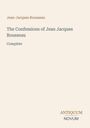 Buchtitel: "The Confessions of Jean Jacques Rousseau." Autor: Jean-Jacques Rousseau. Logo mit Schriftzug: "ANTIQUM NOVUM".