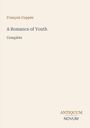 François Coppée, A Romance of Youth. Complete. Unten rechts: Antiquum Novum. Schlichtes Design mit beigem Hintergrund.
