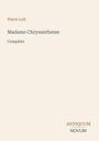 Text: "Pierre Loti, Madame Chrysantheme, Complete, ANTIQUUM, NOVUM." Beige Hintergrund. Minimalistisches Design.
