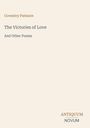 "Oberer Text: Coventry Patmore. Mittig: The Victories of Love And Other Poems. Unten: ANTIQUUM NOVUM."