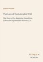 Text: „Dillon Wallace“, „The Lure of the Labrador Wild“, „The Story of the Exploring Expedition Conducted by Leonidas Hubbard, Jr.“, „ANTIQUM NOVUM“. Schlichte Gestaltung.