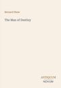 Text: Bernard Shaw, The Man of Destiny. Unten rechts steht Antiquum Novum. Hintergrund: einfarbig beige.