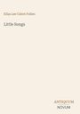 Text: "Eliza Lee Cabot Follen, Little Songs, ANTIQUUM NOVUM." Schlichtes Design, cremiger Hintergrund.