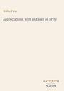Titel: "Appreciations, with an Essay on Style". Autor: Walter Pater. Unten rechts: Antiquum Novum. Hintergrund beige.