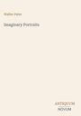 „Walter Pater, Imaginary Portraits, ANTIQUUM | NOVUM“ in minimalistischer Gestaltung auf hellem Hintergrund.