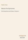 Texte: Walter Pater, Marius the Epicurean, His Sensations and Ideas, Volume 2. Unten rechts steht Antiquum Novum.