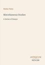 Oben steht "Walter Pater". Darunter "Miscellaneous Studies: A Series of Essays". Unten rechts "ANTIQUM NOVUM" in einem Logo.