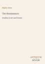 Titel: The Renaissance. Autor: Walter Pater. Untertitel: Studies in Art and Poetry. Unten: Antiquum Novum.