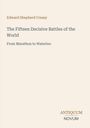 Edward Shepherd Creasy: "The Fifteen Decisive Battles of the World – From Marathon to Waterloo". Antiquum Novum.