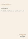 Titel: „Froudacity“, Autor: John Jacob Thomas, Thema: West Indian Fables. Unten rechts: „ANTIQUM NOVUM“.