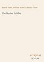 Henrik Ibsen, William Archer, Edmund Gosse; Titel: The Master Builder; unten: ANTIQUUM NOVUM. Beige Hintergrund.