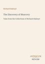 "Richard Hakluyt, The Discovery of Muscovy. Tales from the Collections of Richard Hakluyt. ANTIQUUM NOVUM."