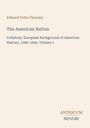 Text: „Edward Potts Cheyney, The American Nation, A History: European Background of American History, 1300-1600, Volume 1“. Unten steht: „ANTIQUM NOVUM“. Der Hintergrund ist cremefarben.