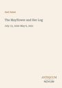 Azel Ames, "The Mayflower and Her Log", 15. Juli 1620–6. Mai 1621. Unten rechts ein Logo: ANTIQUUM NOVUM.