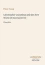 Titel: "Christopher Columbus and the New World of His Discovery" von Filson Young. Unten rechts: ANTIQUUM NOVUM. Dezentes Design.