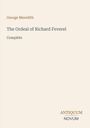 "George Meredith: The Ordeal of Richard Feverel, Complete." Unten rechts ein Logo: "Antiquum Novum". Hintergrund beige.