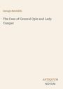 George Meredith, "The Case of General Ople and Lady Camper". Antiquum Novum Logo unten rechts auf beigem Hintergrund.