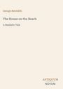 „George Meredith, The House on the Beach, A Realistic Tale“, darunter das Logo „ANTIQUM NOVUM“. Beige Hintergrund.