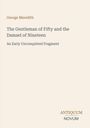 "George Meredith. The Gentleman of Fifty and the Damsel of Nineteen: An Early Uncompleted Fragment. ANTIQUUM NOVUM Logo."
