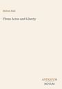 Der Text "Bolton Hall", "Three Acres and Liberty" und das Buchcover-Logo "ANTIQUM NOVUM" sind auf beigem Hintergrund.