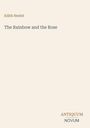 "Oberer Text: Edith Nesbit. Mittig: The Rainbow and the Rose. Unten: ANTIQUUM NOVUM Logo. Hintergrund: Hellbeige."
