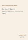 Der Text zeigt den Titel "The Heart's Highway" und den Autor "Mary Eleanor Wilkins Freeman". Beige Hintergrund.