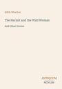 Edith Wharton, "The Hermit and the Wild Woman, And Other Stories". Unten rechts: ANTIQUUM NOVUM. Schlichtes Design.