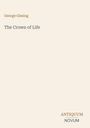"George Gissing, The Crown of Life. Unten rechts steht "ANTIQUM NOVUM". Einfache Gestaltung auf hellem Hintergrund."