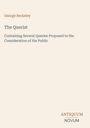 „The Querist“ von George Berkeley. Buchcover mit dem Text: „Containing Several Queries Proposed to the Consideration of the Public“. Unten rechts steht „ANTIQUM NOVUM“.