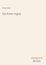 "Zane Grey: The Border Legion. Antiquum Novum. Schlichtes Cover auf beigem Hintergrund."