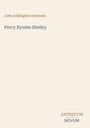 Text: "John Addington Symonds", "Percy Bysshe Shelley", "ANTIQUM NOVUM". Schlichte, minimalistische Gestaltung.