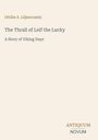 „The Thrall of Leif the Lucky: A Story of Viking Days“ von Ottilie A. Liljencrantz. Unten steht „ANTIQUM NOVUM“.