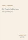 Text: "Ottilie A. Liljencrantz. The Thrall of Leif the Lucky. A Story of Viking Days. ANTIQUUM NOVUM". Schlichtes Design.