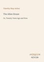 "Timothy Shay Arthur - The Allen House: Or, Twenty Years Ago and Now. Unten rechts steht ANTIQUUM NOVUM."