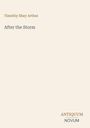 Text: "Timothy Shay Arthur", "After the Storm", "ANTIQUM NOVUM". Schlichtes Design mit minimalistischem Text auf hellem Hintergrund.
