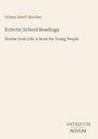 Text oben: "Orison Swett Marden." Titel: "Eclectic School Readings: Stories from Life: A Book for Young People." Unten rechts: "ANTIQUEUM NOVUM." Helles, minimalistisches Design.