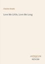 "Charles Reade, Love Me Little, Love Me Long. ANTIQUUM NOVUM Logo unten rechts, minimalistischer, heller Hintergrund."