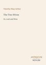 "Timothy Shay Arthur: The Two Wives, Or, Lost and Won. Antiquum, Novum" auf beigem Hintergrund.