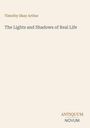 Timothy Shay Arthur, The Lights and Shadows of Real Life, ANTIQUUM NOVUM. Helle, schlichte Gestaltung.