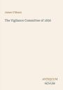 Text: "James O'Meara, The Vigilance Committee of 1856, ANTIQUUM NOVUM". Schlichtes Design mit hellem Hintergrund.