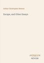 Text: "Arthur Christopher Benson, Escape, and Other Essays, ANTIQUUM NOVUM". Schlichtes Cover mit hellem Hintergrund.