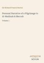 „Personal Narrative of a Pilgrimage to Al-Madinah & Meccah, Volume 1“, Sir Richard Francis Burton. Unten rechts Antiquum Novum.